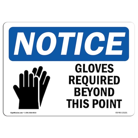 Signmission OSHA Sign, Gloves Required Beyond This Point With, 24in X 18in Aluminum, 24" W, 18" H, Landscape OS-NS-A-1824-L-13121